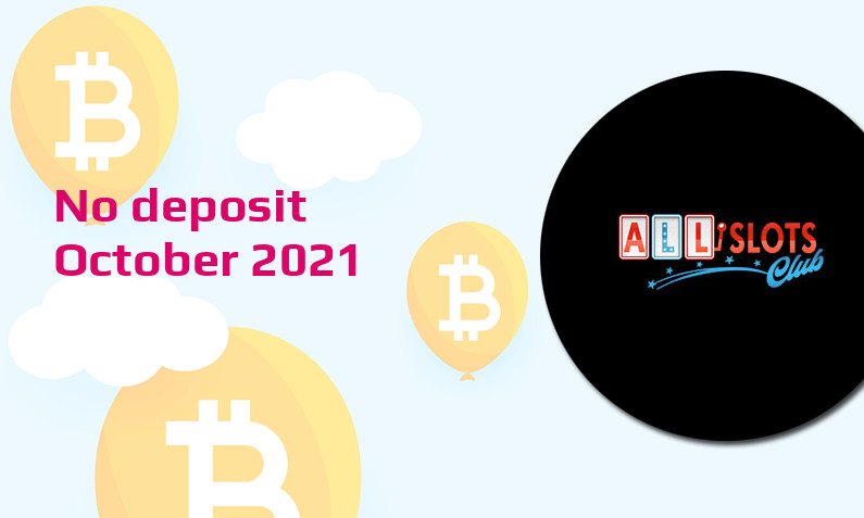 Latest AllSlotsClub no deposit bonus October 2021