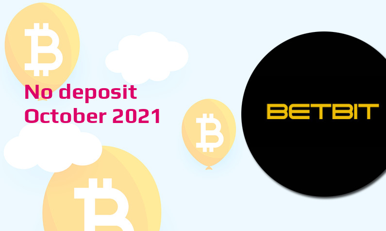 Latest Betbit Casino no deposit bonus, today 9th of October 2021
