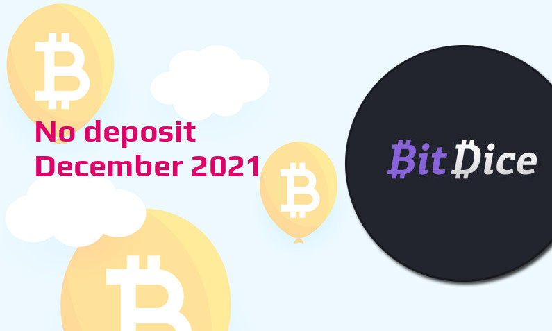 Latest BitDice no deposit bonus 2nd of December 2021
