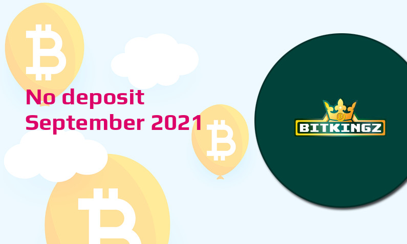 Latest Bitkingz no deposit bonus 23rd of September 2021