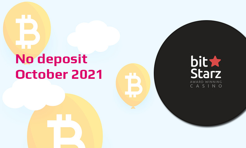 Latest BitStarz no deposit bonus, today 21st of October 2021