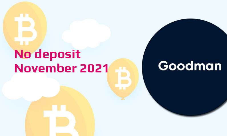 Latest Goodman no deposit bonus 18th of November 2021