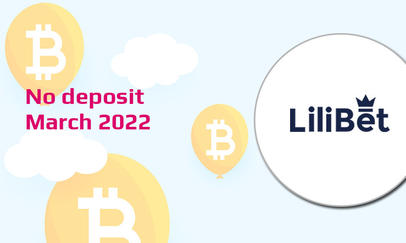 Latest LiliBet no deposit bonus March 2022