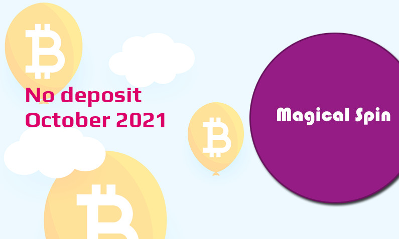 Latest Magical Spin no deposit bonus 1st of October 2021