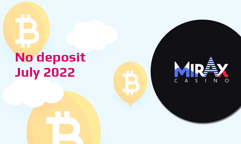 Latest Mirax no deposit bonus, today 17th of July 2022