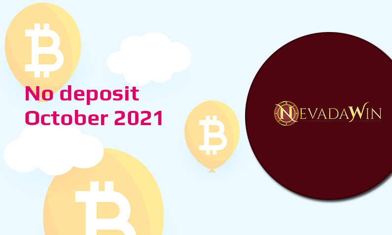 Latest Nevada Win no deposit bonus 25th of October 2021