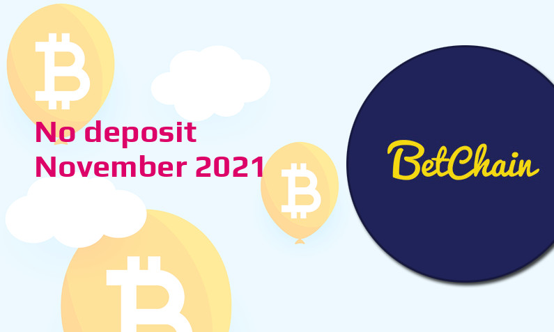 Latest no deposit bonus from BetChain Casino 9th of November 2021
