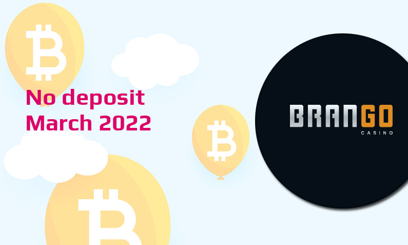 Latest no deposit bonus from Casino Brango- 1st of March 2022