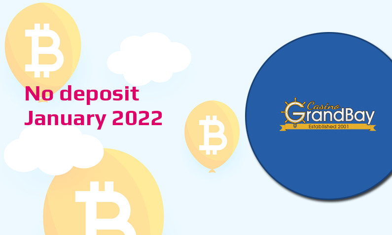 Latest no deposit bonus from Casino GrandBay- 19th of January 2022