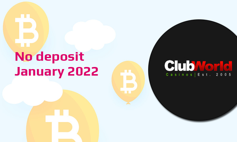 Latest no deposit bonus from Club World Casino 17th of January 2022