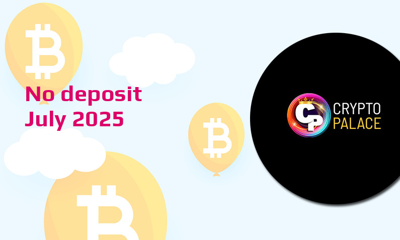 Latest no deposit bonus from Crypto Palace- 23rd of July 2025