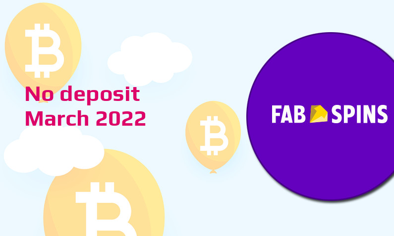 Latest no deposit bonus from Fab Spins March 2022