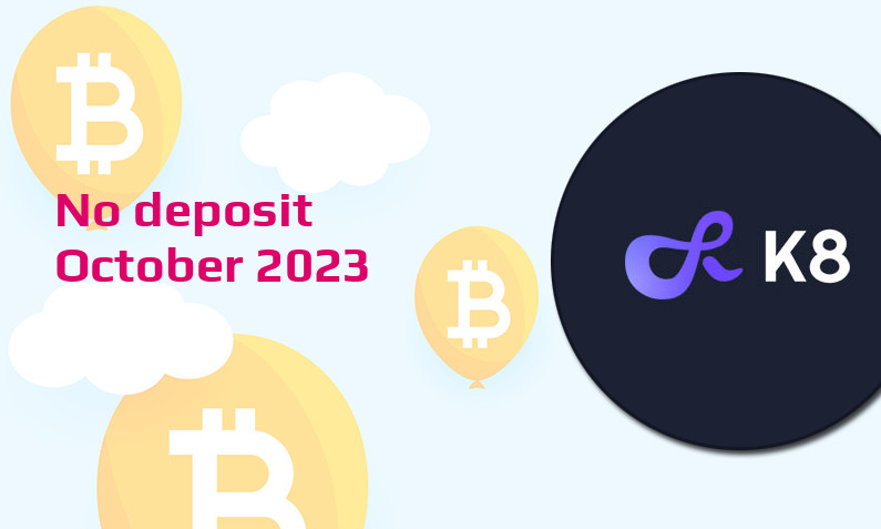 Latest no deposit bonus from K8- 20th of October 2023
