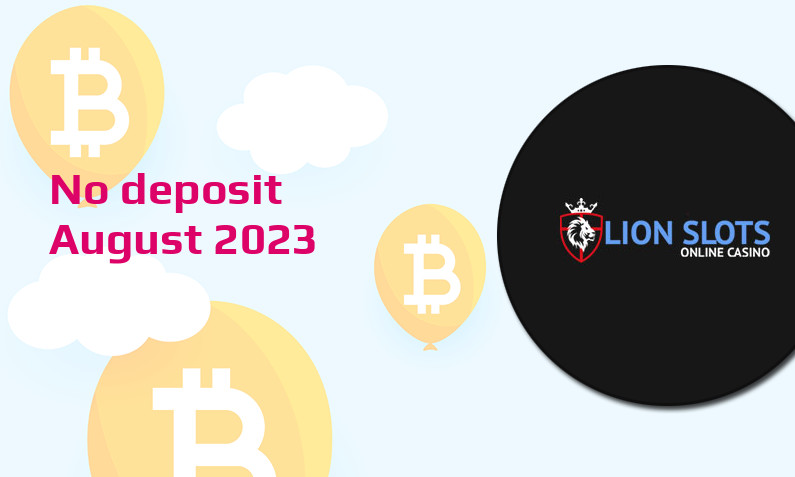 Latest no deposit bonus from Lion Slots 1st of August 2023