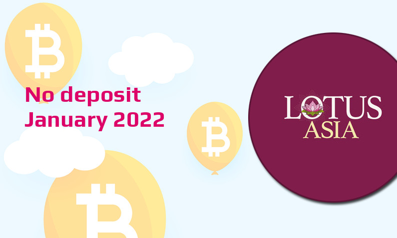 Latest no deposit bonus from Lotus Asia Casino January 2022