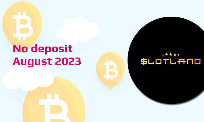 Latest no deposit bonus from Slotland Casino- 27th of August 2023