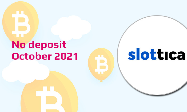 Latest no deposit bonus from Slottica Casino, today 12th of October 2021