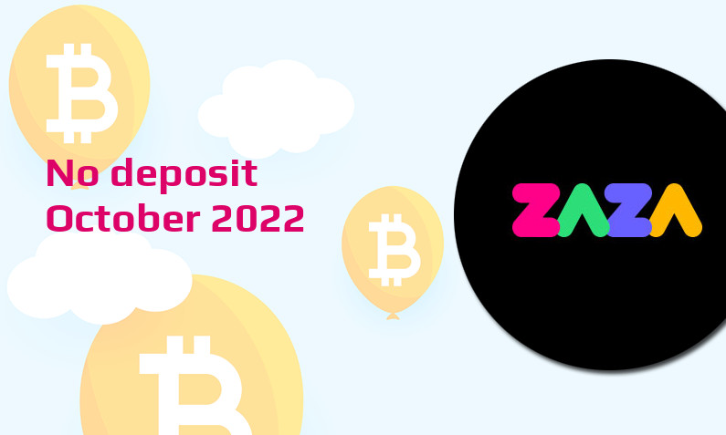 Latest no deposit bonus from Zaza October 2022