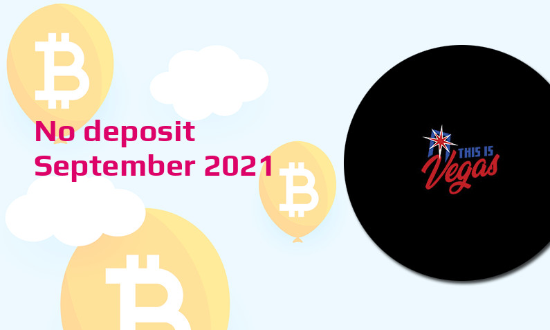 Latest This is Vegas no deposit bonus, today 16th of September 2021